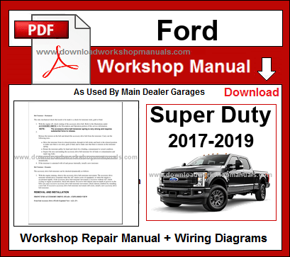Ford Super Duty F-250 to F-550 2017-2019 Workshop Repair Manual Download PDF